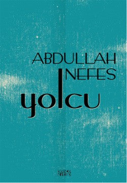 Yolcu – Abdullah Nefes – Bencekitap – kitap kapağı