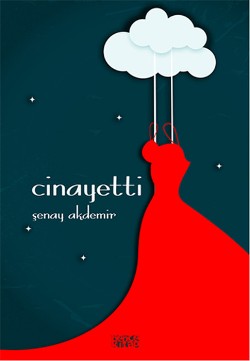 Cinayetti – Şenay Akdemir – Bencekitap – kitap kapağı