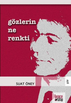 Gözlerin Ne Renkti – Suat Öney – Bencekitap – kitap kapağı