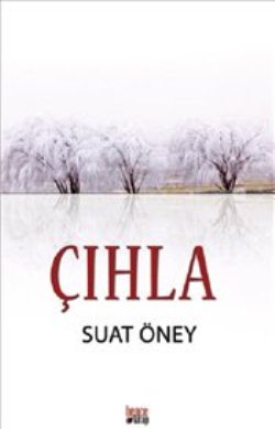 Çıhla – Suat Öney – Bencekitap – kitap kapağı
