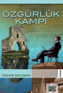 Özgürlük Kampı – Ferhan Şaylıman – Bencekitap – kitap kapağı