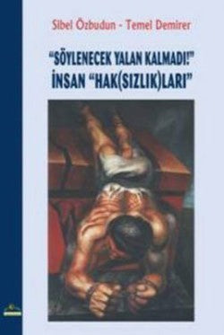 Söylenecek Yalan Kalmadı! İnsan "Hak(Sızlık)ları" – Sibel Özbudun – Ütopya Yayınevi – kitap kapağı