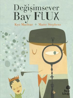 Değişimsever Bay Flux – Kyo Maclear – Hep Kitap – kitap kapağı