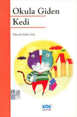 Okula Giden Kedi – Mustafa Ruhi Şirin – Kök Yayınevi – kitap kapağı