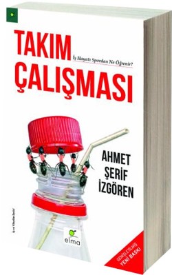 Takım Çalışması – Ahmet Şerif İzgören – Elma Yayınevi – kitap kapağı