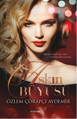 Aşkın Büyüsü – Özlem Çorapçı Aydemir – Müptela Yayınevi – kitap kapağı