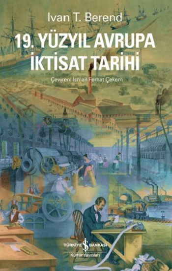 19. Yüzyıl Avrupa İktisat Tarihi - İş Bankası Kültür Yayınları Kitap