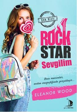 Rock Star Sevgilim – Eleanor Wood – Destek Yayınları – kitap kapağı