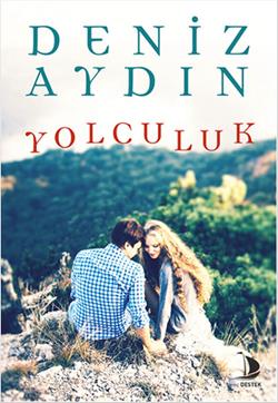 Yolculuk – Deniz Aydın – Destek Yayınları – kitap kapağı