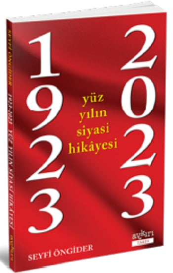 1923–2023 Yüz Yılın Siyasi Hikayesi