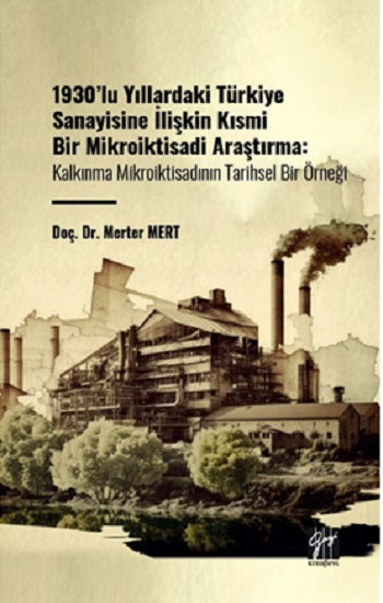 1930'lu Yıllardaki Türkiye Sanayisine İlişkin Kısmi Bir Mikroiktisadi Araştırma