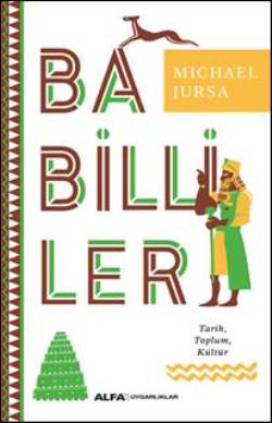 Babilliler (Tarih, Toplum, Kültür) – Michael Jursa – Alfa Yayınları – kitap kapağı