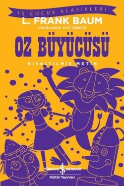 Oz Büyücüsü (Kısaltılmış Metin) 100 Temel Eser – Frank Baum – İş Bankası Kültür Yayınları – kitap kapağı