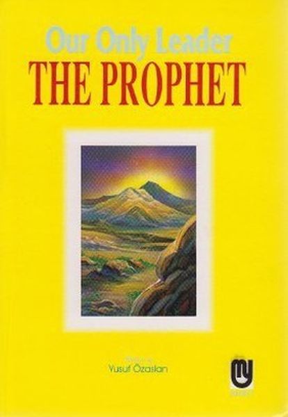 Tek Önderimiz Hz. Peygamber