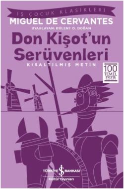 Don Kişot’un Serüvenleri (Kısaltılmış Metin) 100 Temel Eser – Miguel De Cervantes – İş Bankası Kültür Yayınları – kitap