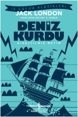 Deniz Kurdu (Kısaltılmış Metin) 100 Temel Eser – Jack London – İş Bankası Kültür Yayınları – kitap kapağı