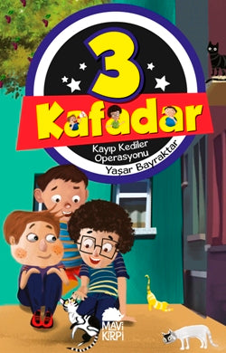 Üç Kafadar- Kayıp Kediler Operasyonu – Yaşar Bayraktar – Mavi Kirpi Yayınları – kitap kapağı