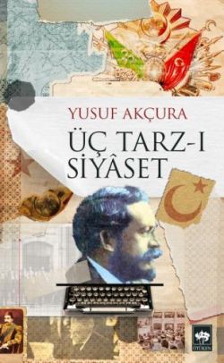 Üç Tarz-ı Siyaset – Yusuf Akçura – Ötüken Neşriyat – kitap kapağı