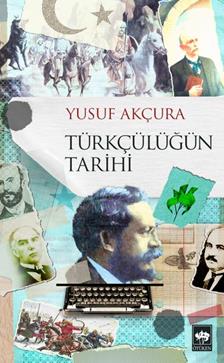 Türkçülüğün Tarihi – Yusuf Akçura – Ötüken Neşriyat – kitap kapağı