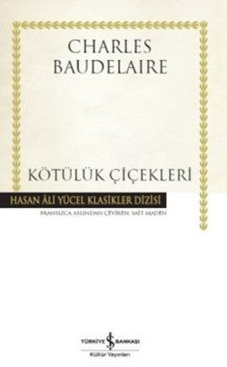 Kötülük Çiçekleri – Charles Baudelaire – İş Bankası Kültür Yayınları – kitap kapağı