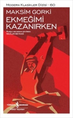 Ekmeğimi Kazanırken – Maksim Gorki – İş Bankası Kültür Yayınları – kitap kapağı