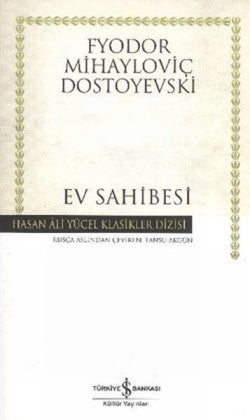 Ev Sahibesi – Fyodor Mihayloviç Dostoyevski – İş Bankası Kültür Yayınları – kitap kapağı