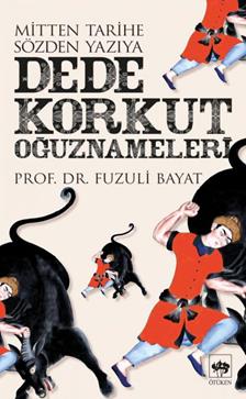 Dede Korkut Oğuznameleri – Fuzuli Bayat – Ötüken Neşriyat – kitap kapağı