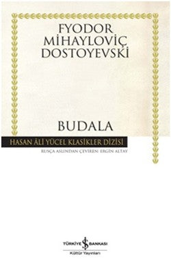 Budala – Fyodor Mihayloviç Dostoyevski – İş Bankası Kültür Yayınları – kitap kapağı