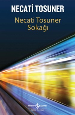 Necati Tosuner Sokağı – Necati Tosuner – İş Bankası Kültür Yayınları – kitap kapağı
