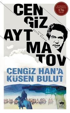 Cengiz Han’a Küsen Bulut – Cengiz Aytmatov – Ötüken Neşriyat – kitap kapağı