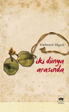 İki Dünya Arasında – Mehmed Niyazi – Ötüken Neşriyat – kitap kapağı