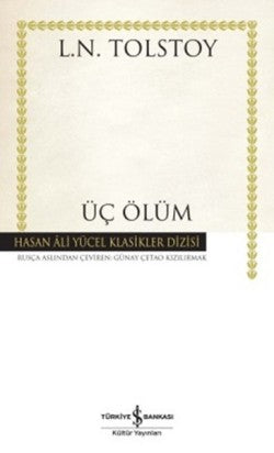 Üç Ölüm – Lev Nikolayeviç Tolstoy – İş Bankası Kültür Yayınları – kitap kapağı
