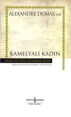 Kamelyalı Kadın – Alexandre Dumas Fils – İş Bankası Kültür Yayınları – kitap kapağı