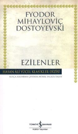 Ezilenler – Fyodor Mihayloviç Dostoyevski – İş Bankası Kültür Yayınları – kitap kapağı