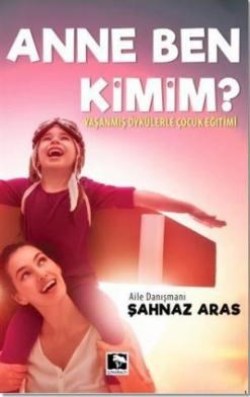 Anne Ben Kimim? – Şahnaz Aras – Çınaraltı Yayınları – kitap kapağı