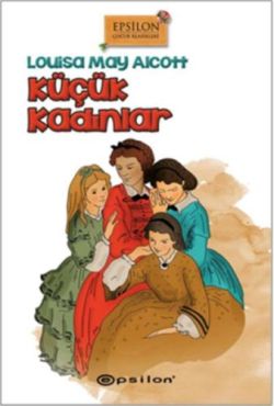 Küçük Kadınlar – Louisa May Alcott – Epsilon Yayınları – kitap kapağı