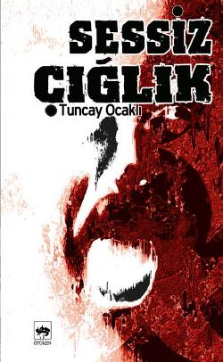 Sessiz Çığlık – Tuncay Ocaklı – Ötüken Neşriyat – kitap kapağı