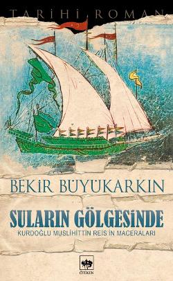 Suların Gölgesinde – Bekir Büyükarkın – Ötüken Neşriyat – kitap kapağı