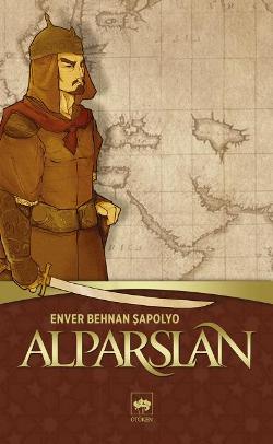 Alparslan – Enver Behnan Şapolyo – Ötüken Neşriyat – kitap kapağı