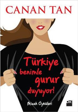 Türkiye Benimle Gurur Duyuyor – Canan Tan – Doğan Kitap – kitap kapağı
