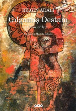 Gılgamış Destanı – Bilgin Adalı – Yapı Kredi Yayınları – kitap kapağı