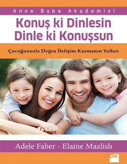 Konuş ki Dinlesin Dinle ki Konuşsun – Adele Faber – Doğan Kitap – kitap kapağı