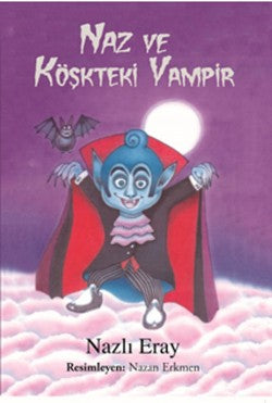 Naz ve Köşkteki Vampir – Nazlı Eray – Doğan Egmont Yayıncılık – kitap kapağı