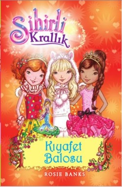 Sihirli Krallık - 17 : Kıyafet Balosu – Rosie Banks – Doğan Egmont Yayıncılık – kitap kapağı