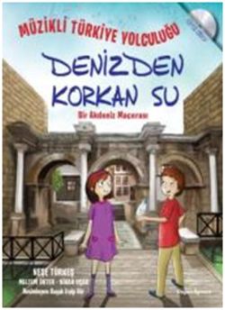 Müzikli Türkiye Yolculuğu - Denizden Korkan Su – Nihan Uçar – Doğan Egmont Yayıncılık – kitap kapağı