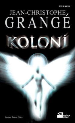 Koloni – Jean-Christophe Grange – Doğan Kitap – kitap kapağı