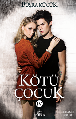 Kötü Çocuk 4 – Büşra Küçük – Ephesus Yayınları – kitap kapağı