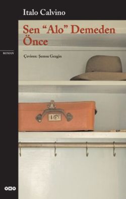 Sen "Alo" Demeden Önce – Italo Calvino – Yapı Kredi Yayınları – kitap kapağı