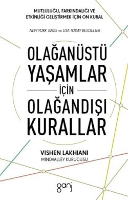 Olağanüstü Yaşamlar için Olağandışı Kurallar – Vishen Lakhiani – Ganj Yayınevi – kitap kapağı