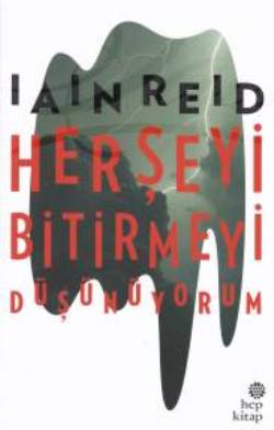 Her Şeyi Bitirmeyi Düşünüyorum – Iain Reid – Hep Kitap – kitap kapağı